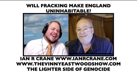 From the archives: Will Fracking Make England Uninhabitable? Ian R Crane - 5 April 2017