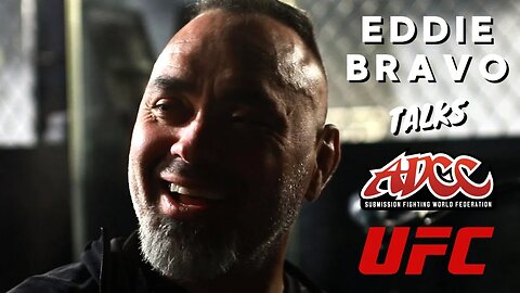 Eddie Bravo on the History of ADCC & UFC