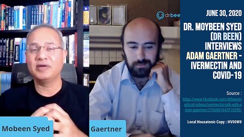 Dr. Moybeen Syed (Dr Been) interviews Adam Gaertner - Ivermectin and COVID-19 (June 30, 2020)