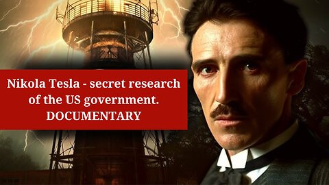 Nikola Tesla - secret research of the US government / Documentary