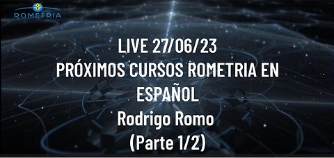 LIVE 27/06/23 - PRÓXIMOS CURSOS ROMETRIA EN ESPAÑOL