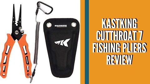 Kastking Cutthroat 7 Fishing Pliers Review / Budget Friendly Fishing Gear Reviews