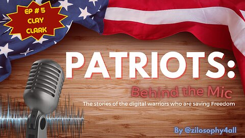 Patriots Behind The Mic Ep 5 - Clay Clark (ReAwaken America Tour)