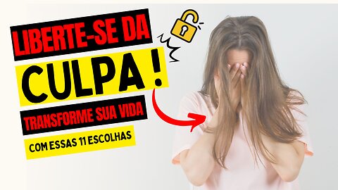 📚SAIBA DE 11 COISAS PELAS QUAIS VOCÊ NUNCA DEVE SE SENTIR CULPADO