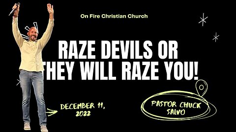 Raze Devils or They will Raze You! | On Fire Christian Church