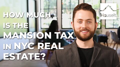 How Much is the Mansion Tax in NYC Real Estate?