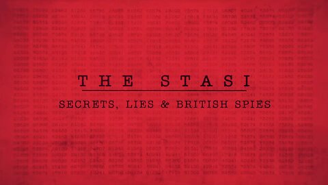 The Stasi - Secrets, Lies And British Spies (2023)