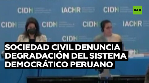 Sociedad civil denuncia que el Gobierno ha degradado aún más el sistema democrático de Perú
