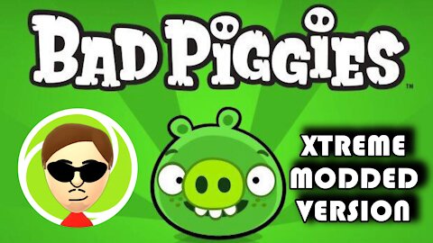 Bad Piggies Xtreme Modded (with Commentary) #1