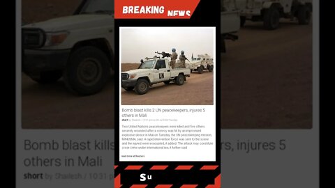Breaking News: Bomb blast kills 2 UN peacekeepers, injures 5 others in Mali #shorts #news
