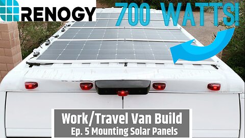Ram Promaster Work/Travel Van Build - Ep. 5 Installing 700watts of Flexible Solar