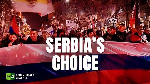 Serbia’s Choice | RT Documentary