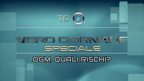 Ogm, quali rischi? - Speciale tg VERO GIORNALE