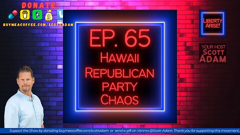 Ep. 65 Hawaii Republican Party Chaos Guests: Mike Jauch and Tamara Mckay