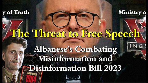 Australia's Threat to Free Speech - Albo's Combating Mis/Dis Information Bill 2023