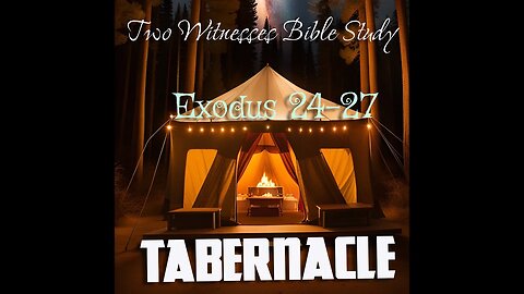#151 ⛺ Exodus 24-27 God's Holy Tabernacle 🧈🗃️🕯️⠀