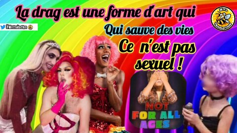 La drag est une forme d'art qui sauve des vies. La drag n'est pas sexuel.