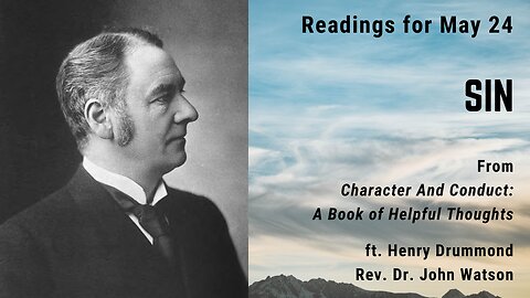 Sin I: Day 143 readings from "Character And Conduct" - May 24