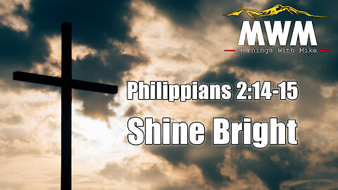Live Clean, Shine Bright | Philippians 2:14-15 | Mornings With Mike