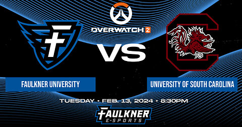 Overwatch 2- Faulkner vs. South Carolina (2/13/2024)