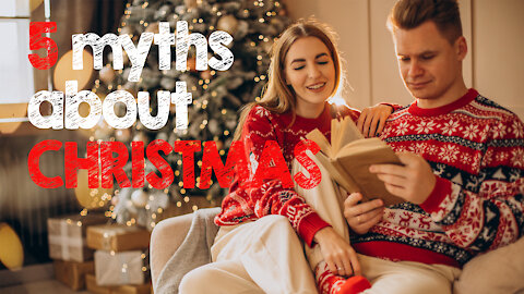 5 Myths about Christmas