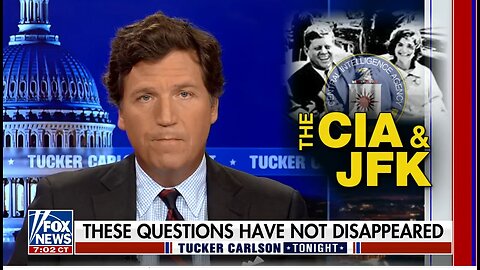 Tucker on the CIA and JFK’s Assassination