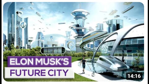 Elon Musk's Future City Technology