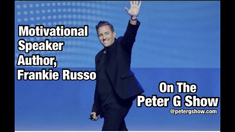 Motivational Speaker and Author Frankie Russo, On The Peter G Show. Nov 15th, 2023. Show #233