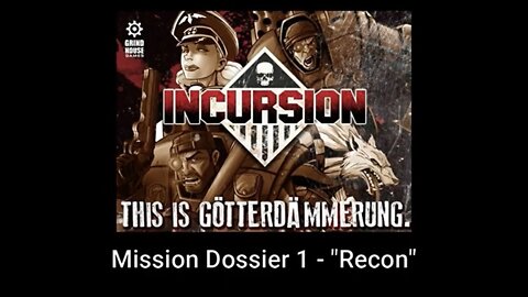 Incursion Mission Dossier 1 - "Recon"