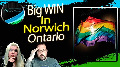 Ep#268 Big win in Norwich Ontario | We're Offended You're Offended Podcast