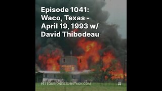 Episode 1041: Waco, Texas - April 19, 1993 w/ David Thibodeau