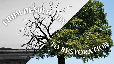 COMING UP: From Desolation to Restoration 8:25am March 31, 2024