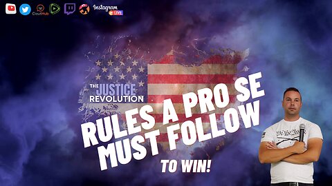 RULES A PRO SE MUST FOLLOW TO WIN