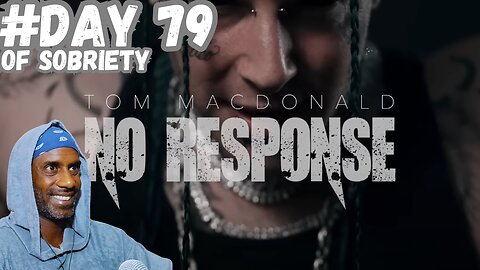 Day 79 Sobriety:Finding Strength in Routine with Tom MacDonald's 'No Response' |Keep Pushing Forward