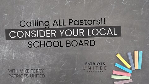 Calling ALL Pastors to consider getting on a School Board!