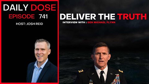 General Michael Flynn Interview - Deliver The Truth | Ep. 741 - Daily Dose