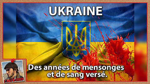 2023/002 Ukraine des années de mensonges et de sang versé.