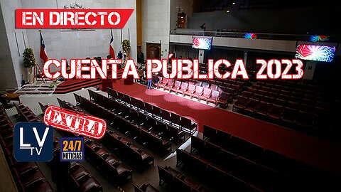 DIRECTO: CUENTA PÚBLICA 2023 CHILE