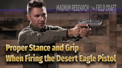 MR Field Craft: Proper Stance and Grip When Firing the Desert Eagle Pistol