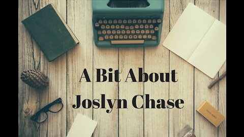 A bit about Joslyn Chase