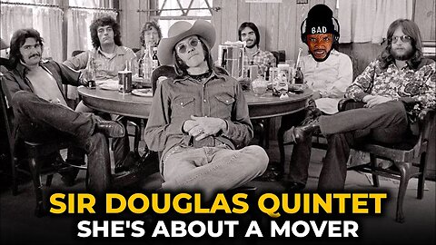 🎵 Sir Douglas Quintet - She's About A Mover REACTION