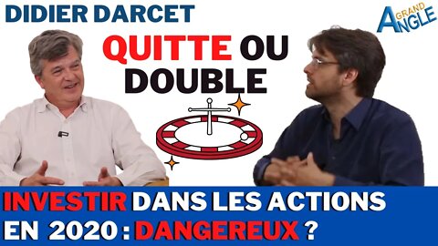 Quitte ou Double : Investir dans les actions en 2020, un jeu dangereux ?