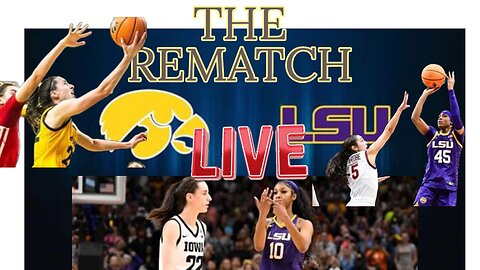 IOWA VS LSU THE FINALS REMATCH