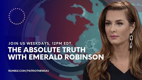 COMMERCIAL FREE REPLAY: The Absolute Truth with Emerald Robinson, Weekdays 12PM EST