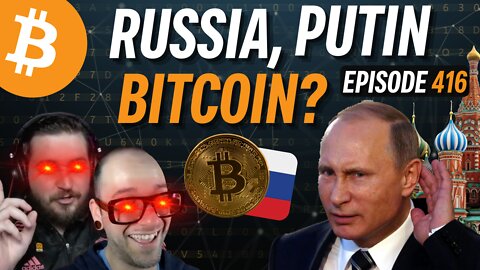 Russia : An Unlikely Bitcoin Ally? | EP 416