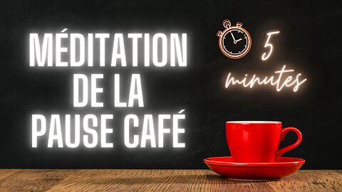 La méditation de la pause café - 5 minutes pour te ressourcer