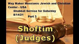 Parashat Shoftim- Shabbat Service for 8.14.21 - Part 3