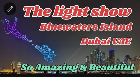 The Beautiful & Amazing light show at Bluewaters Dubai UAE/JBR beach
