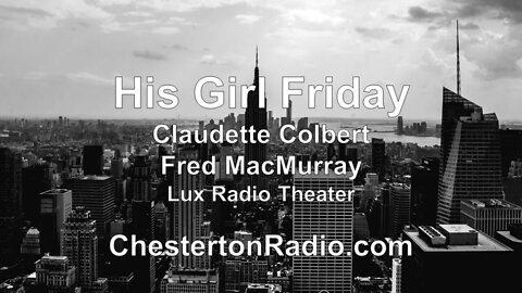 His Girl Friday - Claudette Colbert - Fred MacMurray - Lux Radio Theater