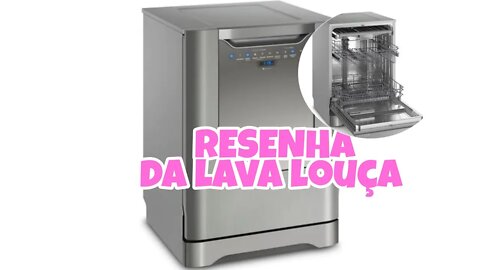 RESENHA DA LAVA LOUÇA ELECTROLUX LV14X // Realização de um sonho // Canal da Mili